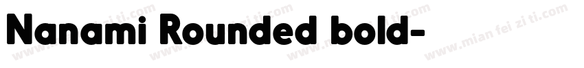 Nanami Rounded bold字体转换